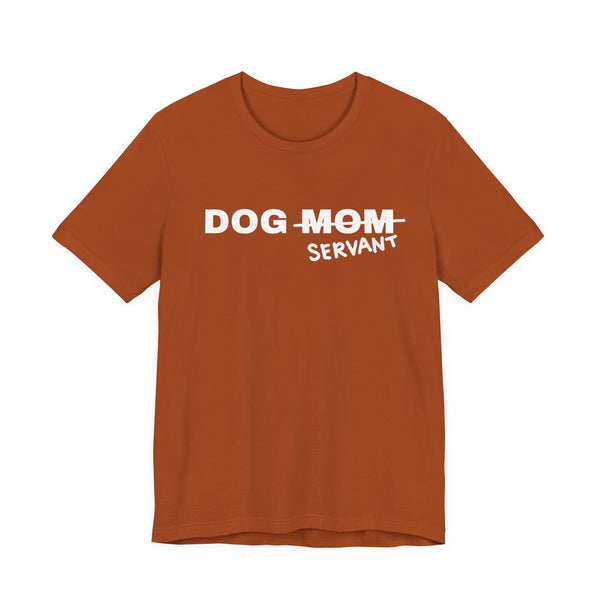 Dog Mom (Servant) Tee