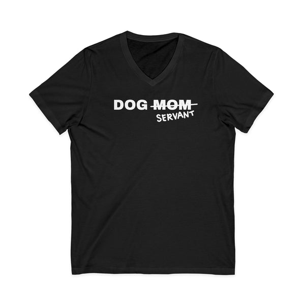 Dog Mom (Servant) V-Neck Tee