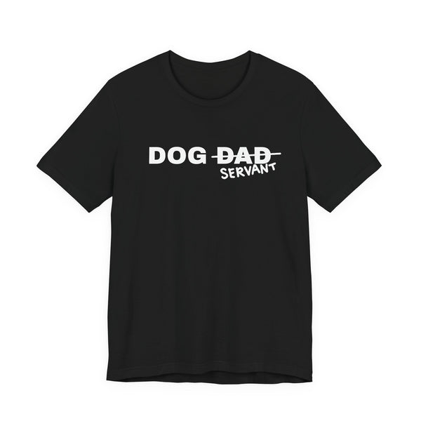 Dog Dad (Servant) Tee