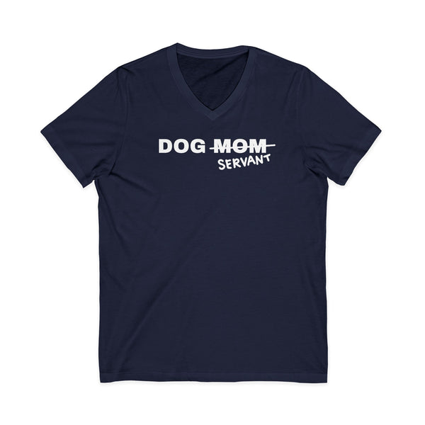 Dog Mom (Servant) V-Neck Tee
