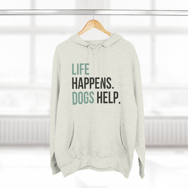 Life Happens Dogs Help Hoodie