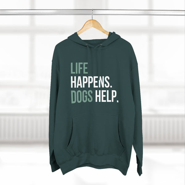Life Happens Dogs Help Hoodie