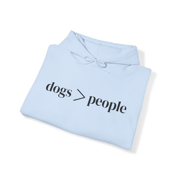 Dogs > People Hoodie