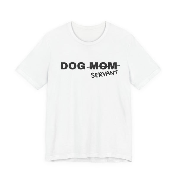 Dog Mom (Servant) Tee