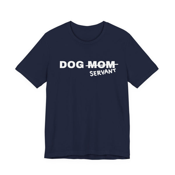 Dog Mom (Servant) Tee