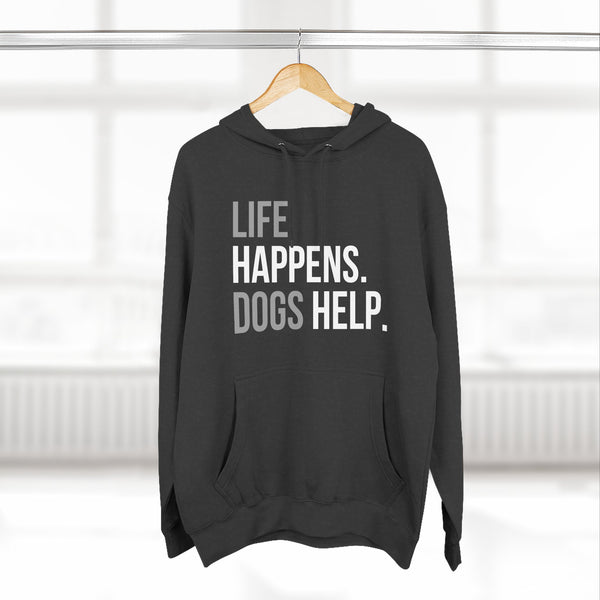 Life Happens Dogs Help Hoodie