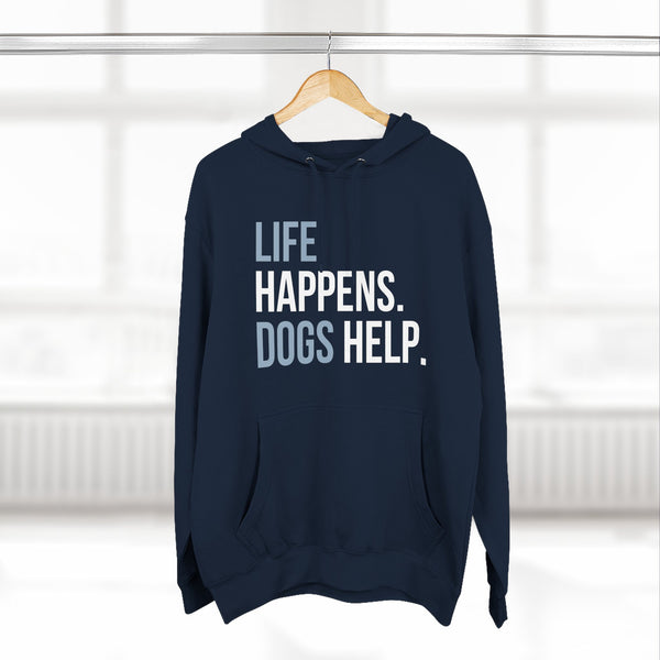 Life Happens Dogs Help Hoodie