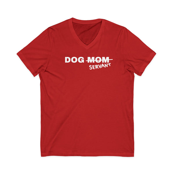 Dog Mom (Servant) V-Neck Tee