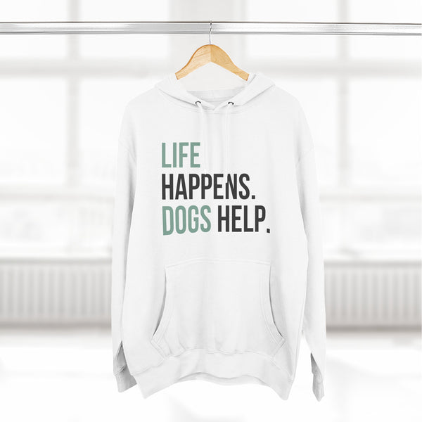 Life Happens Dogs Help Hoodie