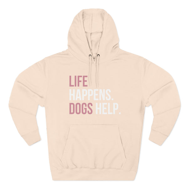 Life Happens Dogs Help Hoodie