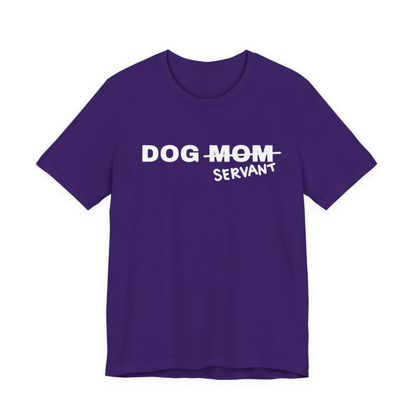 Dog Mom (Servant) Tee