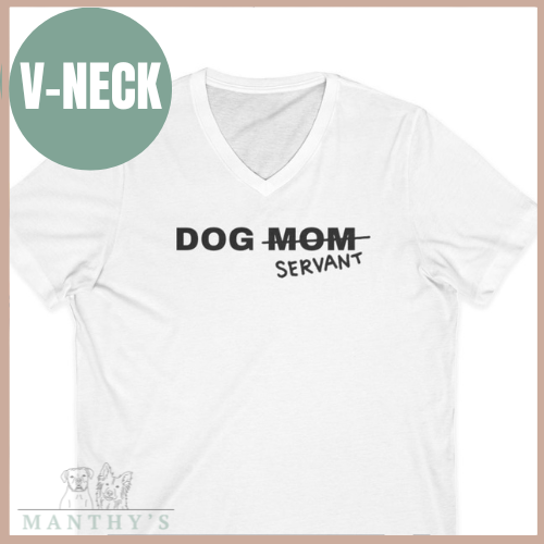 Dog Mom (Servant) V-Neck Tee